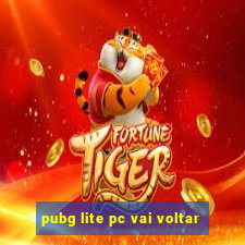 pubg lite pc vai voltar